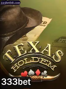 Dominando o Texas Holdem: Estratégias e Regras Essenciais com Foco no Conceito de 333bet