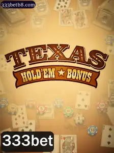 Desvendando o Texas Hold'em Bonus: Estratégias e Regras no Contexto Atual do 333bet